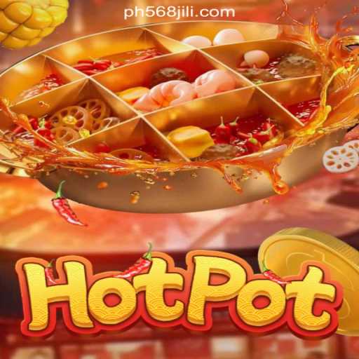 Hotpot: A Thrilling Experience at 568JILI.COM Online Casino Philippines